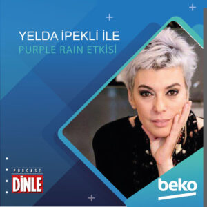 Yoksulluk / Yoksunluk- BEKO Yelda İpekli ile Purple Rain Etkisi