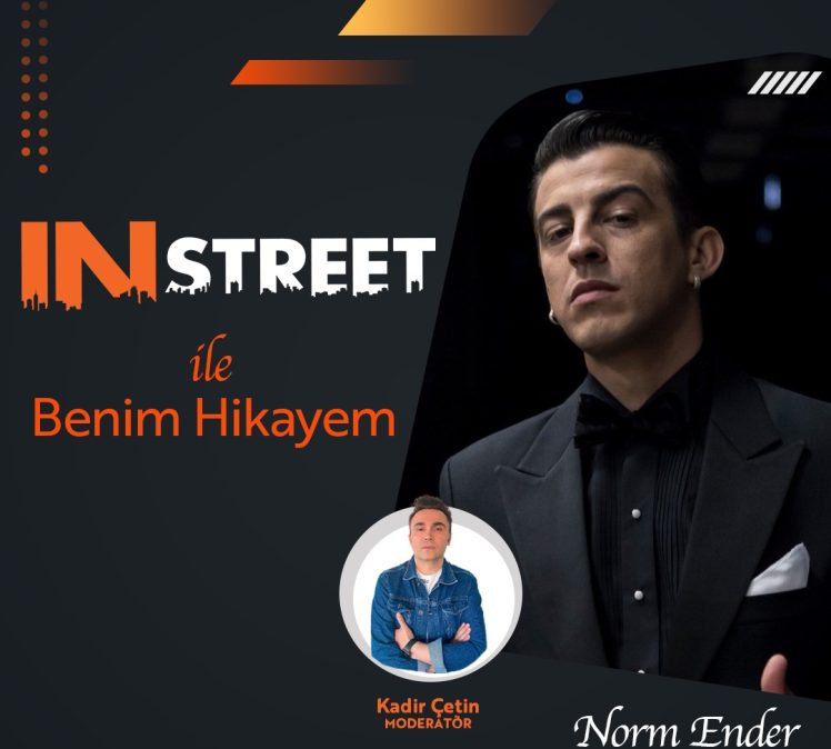 Norm Ender-IN STREET ile Benim Hikayem