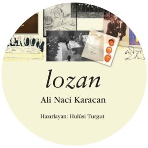 LOZAN KİTABI – ALİ NACİ KARACAN (BÖLÜM 1)